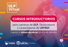 ULP Virtual: comenzaron los cursos introductorios