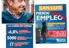 Gato Fernández:San Luis perdió él triple de empleo  que él promedio Nacional. 5000 menos. Poggi cree que con las Tubi los recupera . Desastrosa situación 