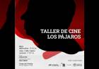 Dictarán el Taller de “Cine los Pájaros” 