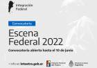 Permanece abierta la convocatoria “Escena Federal 2022”