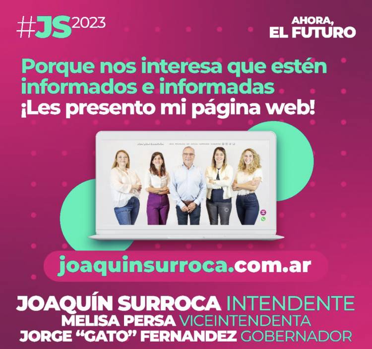 JoaquínSurroca.com.ar para atender desde ya las inquietudes del vecino 