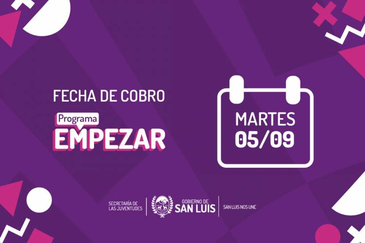 PROGRAMA EMPEZAR: COBRARÁN EL 5 DE SEPTIEMBRE