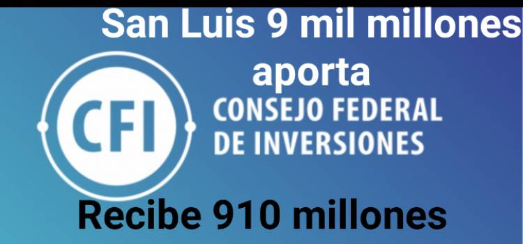 9 mil millones aporta San Luis al CFI . El 10 por ciento en crédito le otorgaron. Otra pantomina demagógica sin sentido.